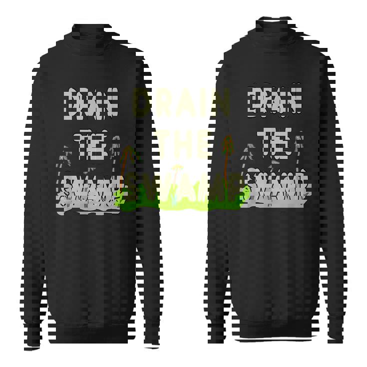 Drain The Swamp Sweatshirt