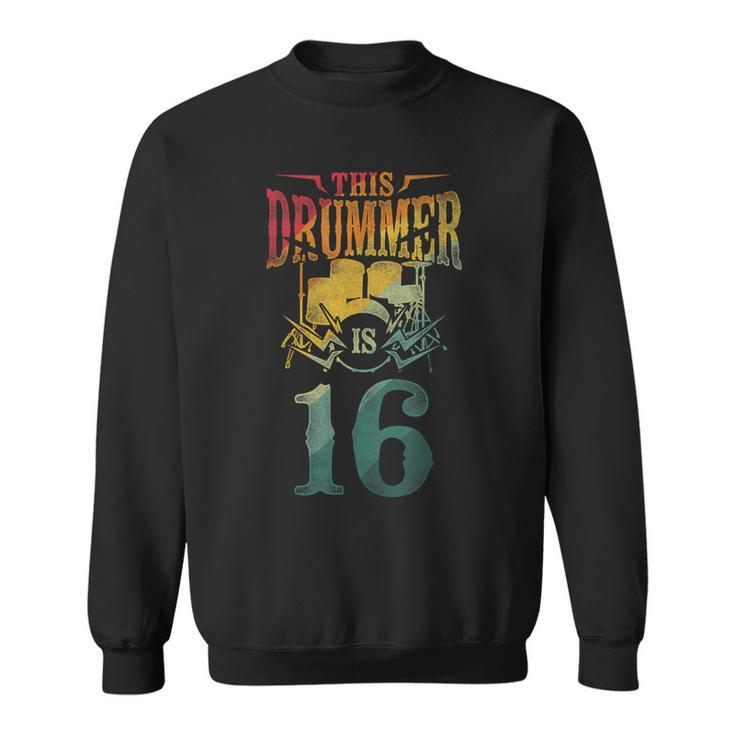 This Drummer Is 16 Percussionist Drummer 16Th Birthday Sweatshirt