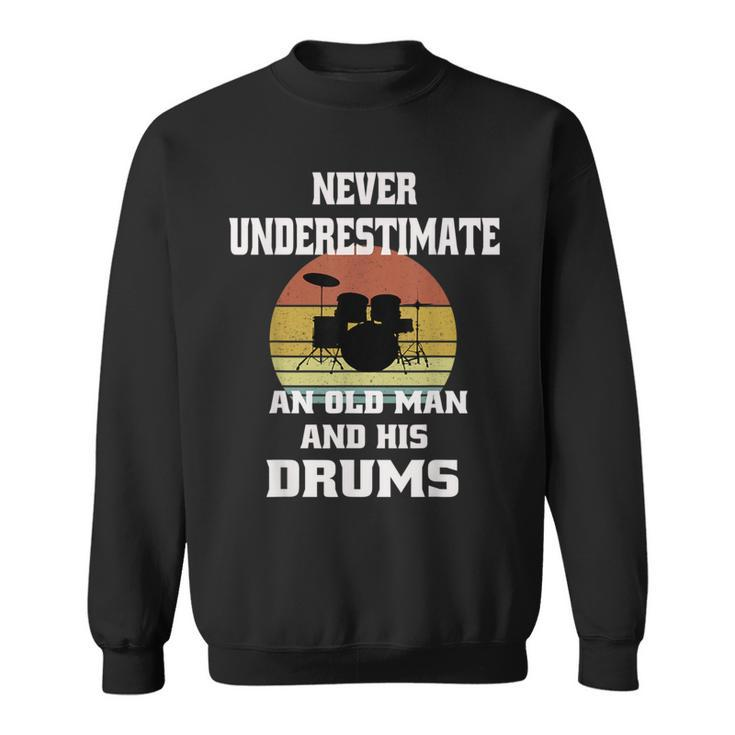 Drummer Never Underestimate Old Man And His Drum Set Retro Sweatshirt