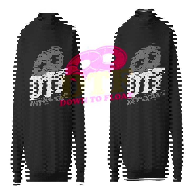 Dtf Down To Float Apparel Sweatshirt