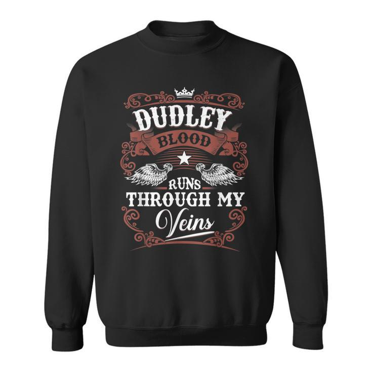 Dudley Blood Runs Through My Veins Family Name Vintage Sweatshirt