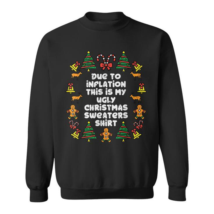 Due To Inflation This Is My Christmas Sweaters Sweatshirt