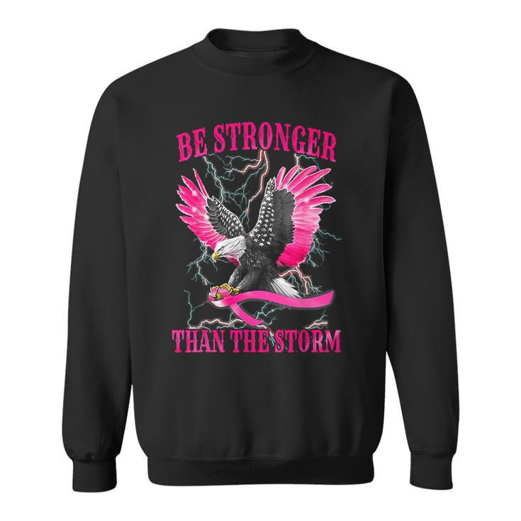 Eagle Be Stronger Than The Storm Breast Cancer Awareness Sweatshirt