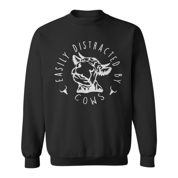 Easily Distracted By Cows Funny Farm  - Easily Distracted By Cows Funny Farm  Sweatshirt