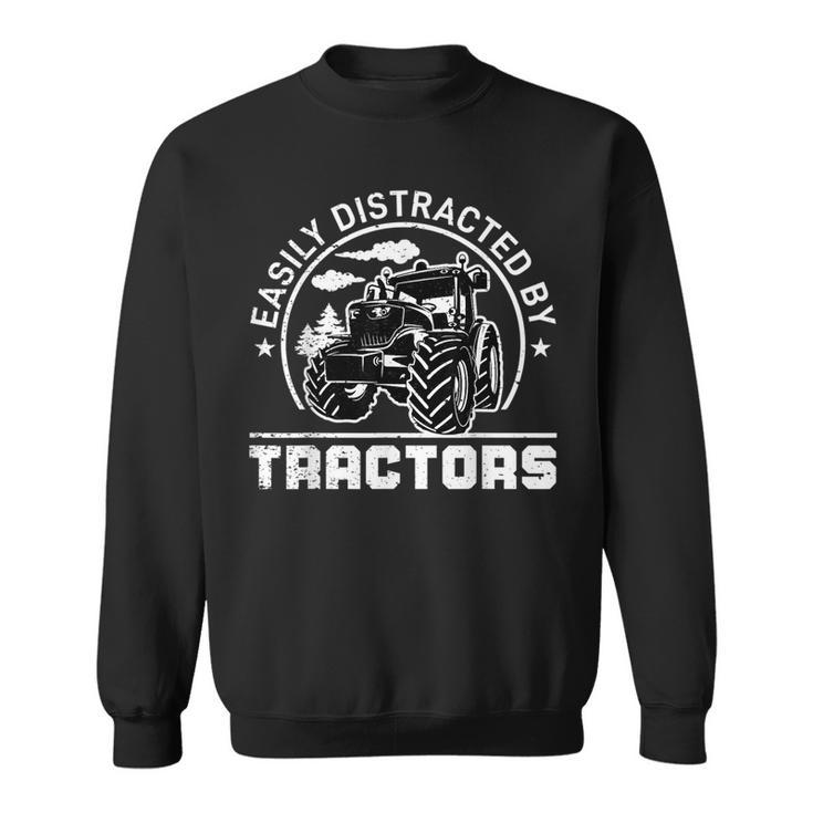 Easily Distracted By Tractors Funny Farm Tractor Enthusiast  Sweatshirt