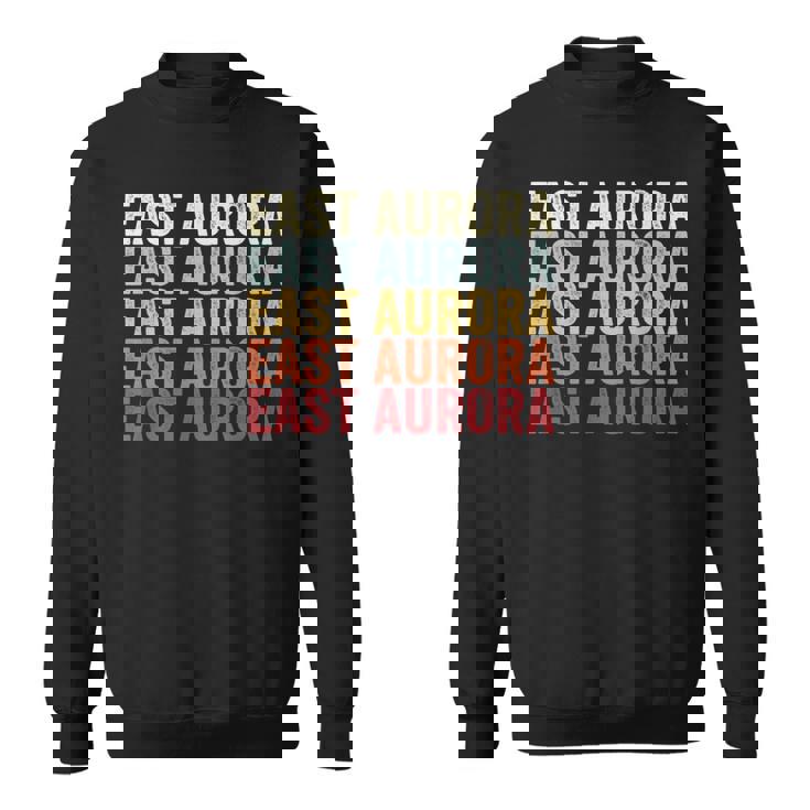 East Aurora New York East Aurora Ny Retro Vintage Text Sweatshirt