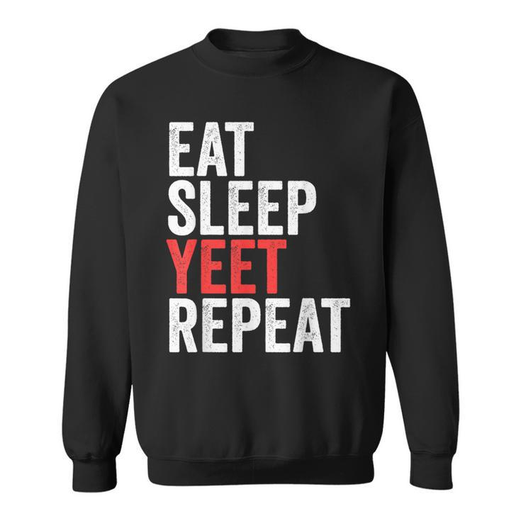 Eat Sleep Yeet Repeat Popular Dance Quote Sweatshirt