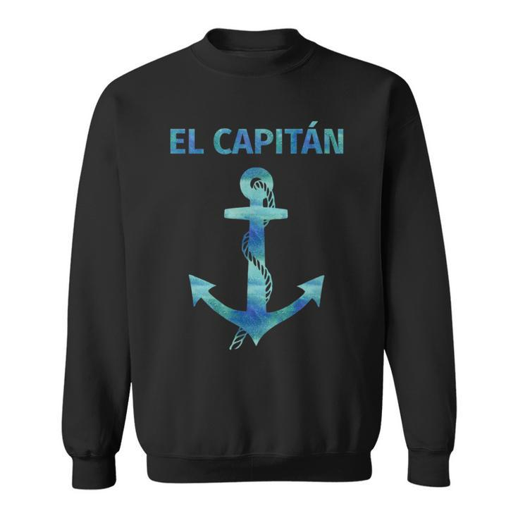El Capitan Funny Anchor Sailing For Captain Sweatshirt