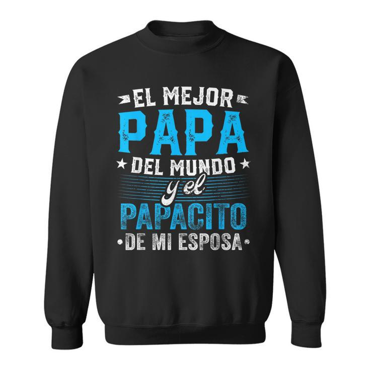 El Mejor Papa Del Mundo Camisa Para Dia Del Padre Latino Dad  Sweatshirt