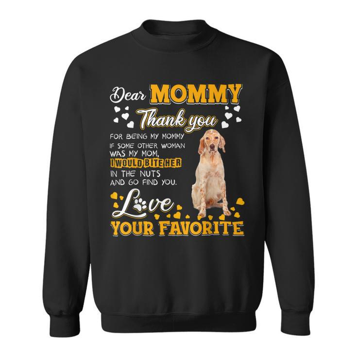 English Setter Dear Mommy Thank You For Being My Mommy Sweatshirt