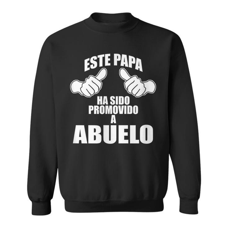 Este Papa Ha Sido Promovido A Abuelo Future Grandpa Spanish Sweatshirt