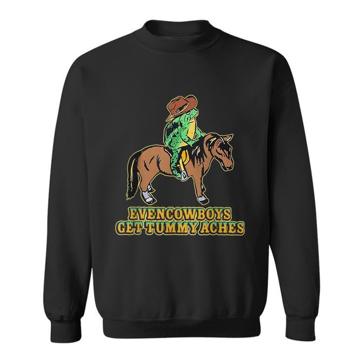 Even Cowboys Get Tummy Ache Cowboys Tummy Ache Survivor Sweatshirt