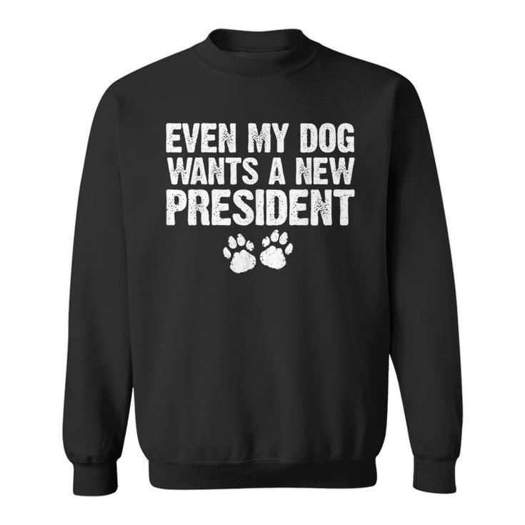 Even My Dog Want A New President Dog Paw Sweatshirt