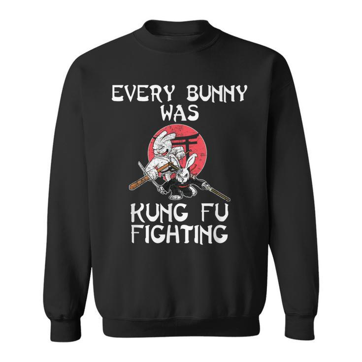 Every Bunny Was Kung Fu Fighting Easter Sunday Rabbit Sweatshirt