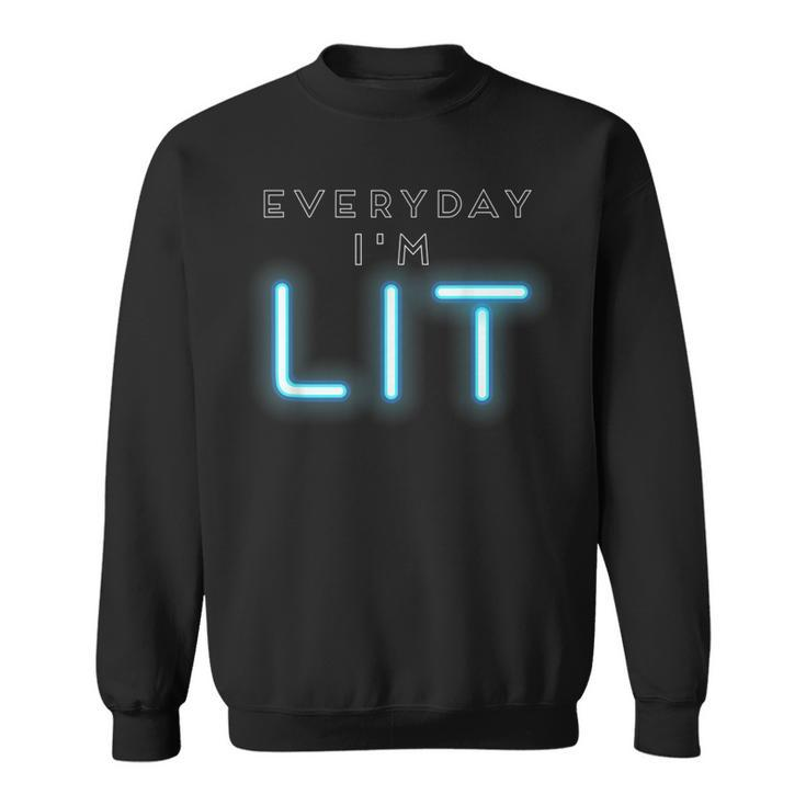 Everyday Im Lit Neon Light Party T  Sweatshirt