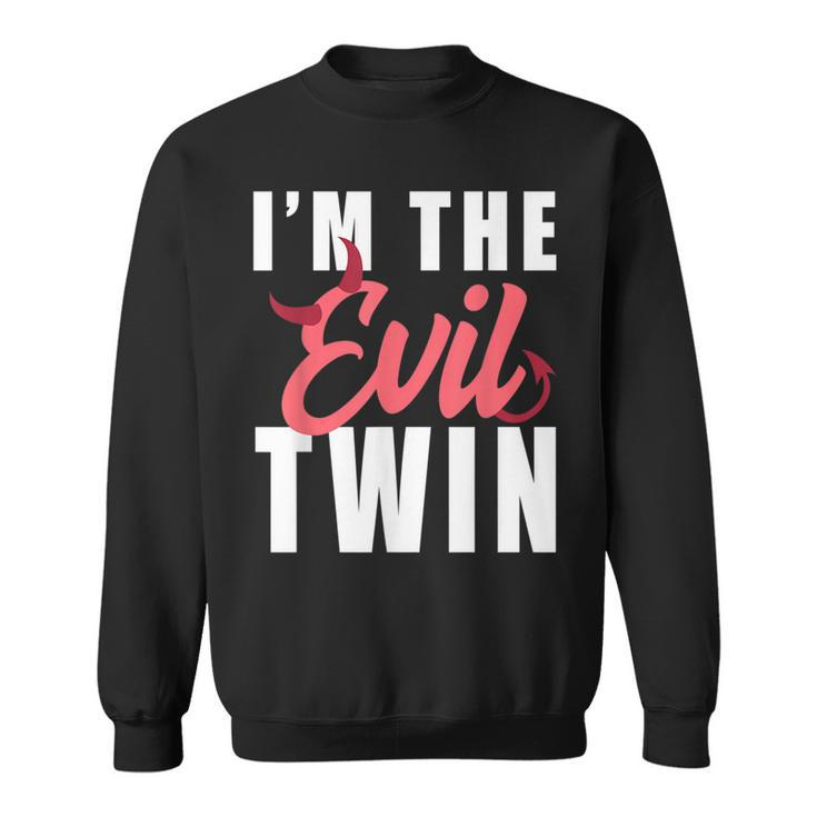 Im The Evil Twin Halloween Horror Halloween Sweatshirt