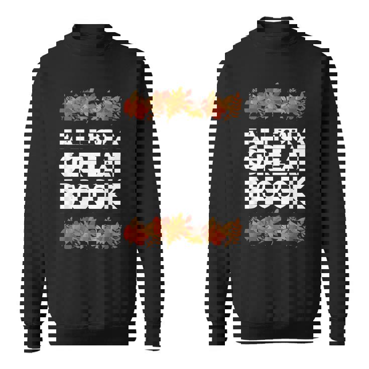Fall For A Great Book Librarian Library Book Sweatshirt