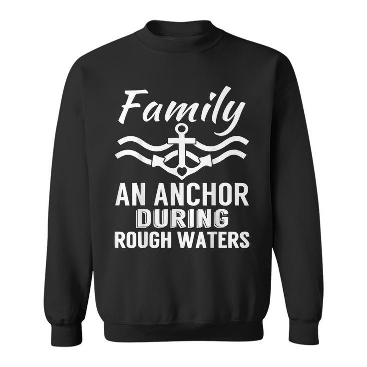 Family Anchor Rough Waters Novelty Sailing Nautical  Sweatshirt