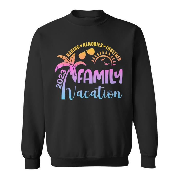 Family Cruise 2023 Family Vacation Making Memories Together  Sweatshirt