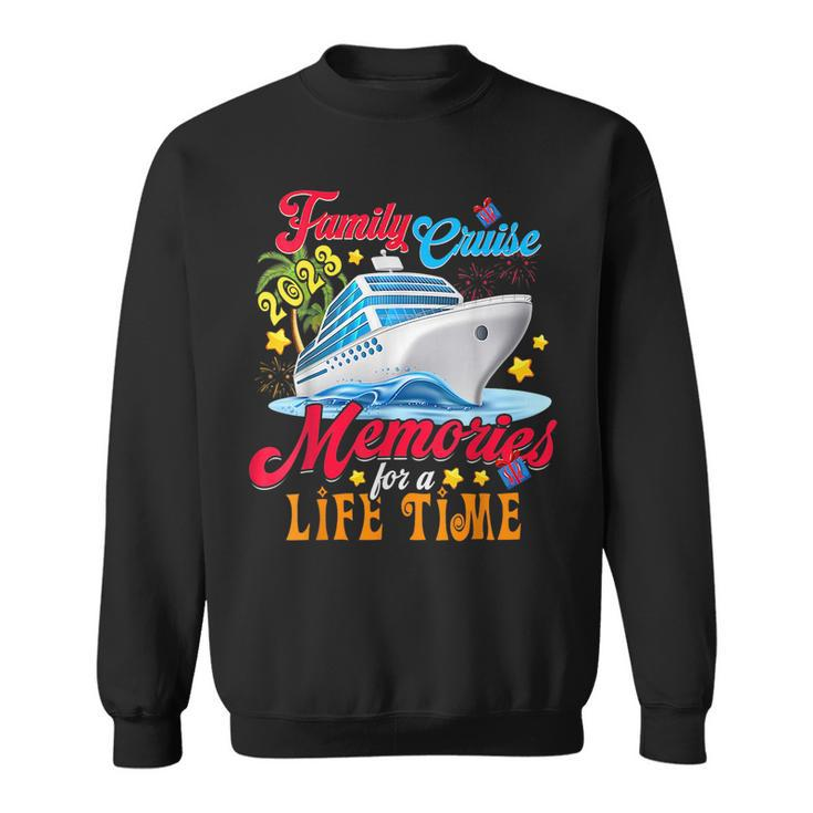 Family Cruise 2023 Making Memories For A Lifetime  Sweatshirt
