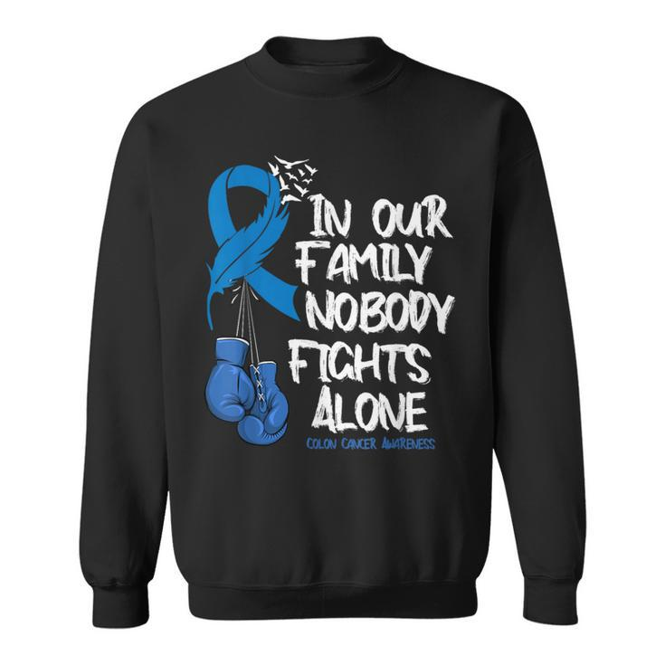 In Our Family Nobody Fights Alone Colon Cancer Awareness Sweatshirt