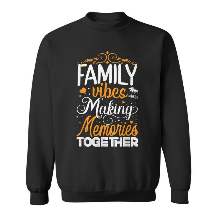 Family Reunion 2023 Create Lasting Memories  Sweatshirt