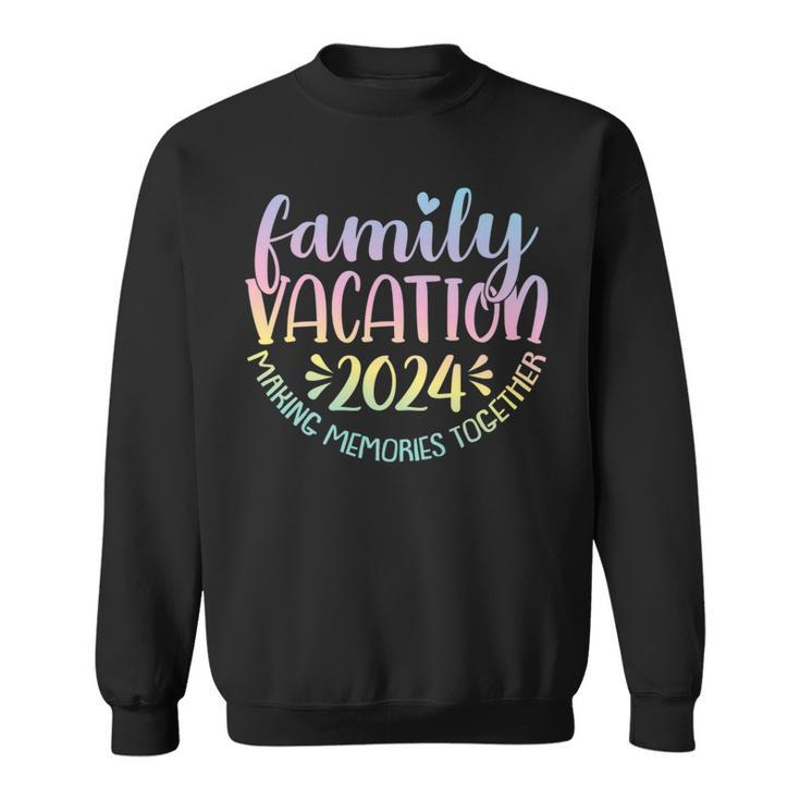Family Vacation 2024 Making Memories Together Funny Summer   Sweatshirt