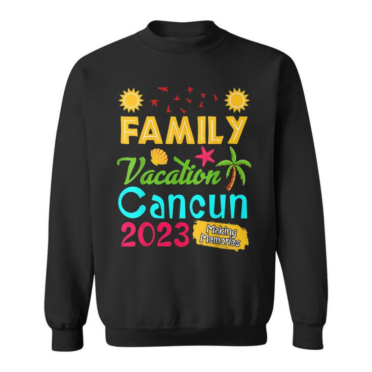 Family Vacation Cancun 2023 Summer Family Trip  Sweatshirt