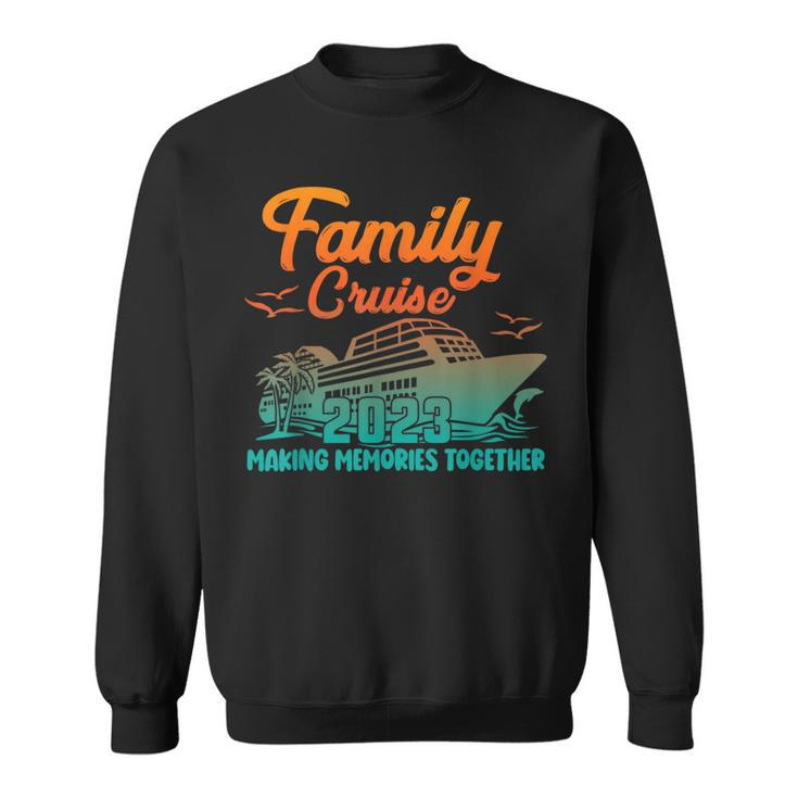 Family Vacation Cruise 2023 Sweatshirt