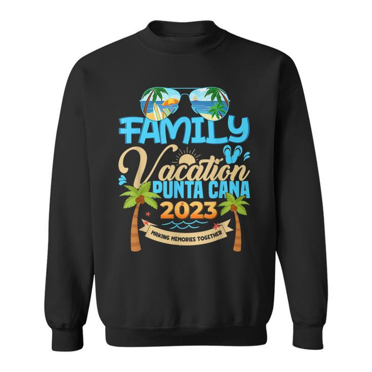 Family Vacation Punta Cana 2023 Dominican Republic Vacation  Sweatshirt