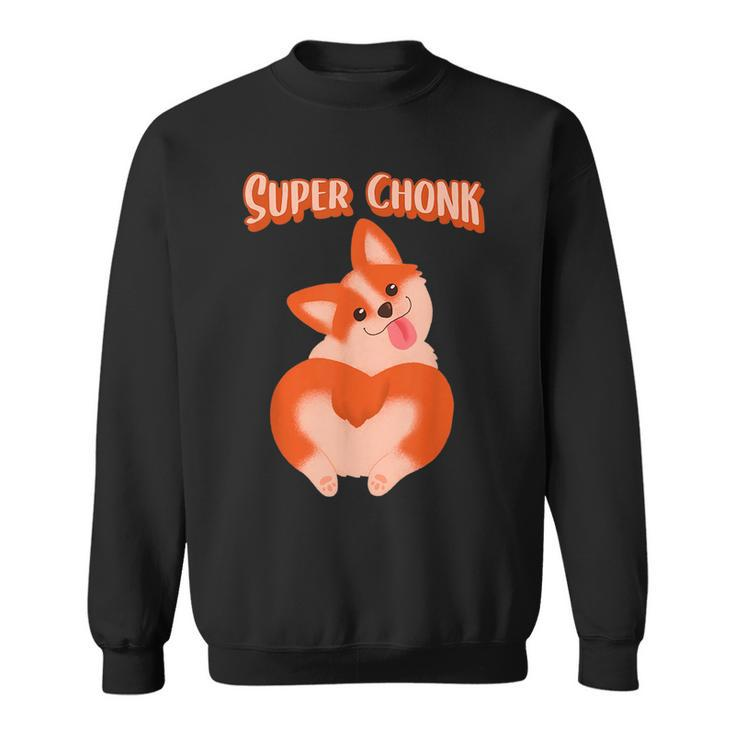 Fat Chonky Pet Meme Lovers Heckin Chonker Super Chonk Corgi  Sweatshirt