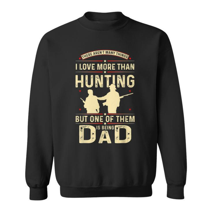 Father  Hunting Lover Dad   Fathers Day Gift  Gift For Mens Sweatshirt