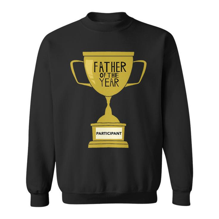 Father Of The Year Trophy   Sweatshirt