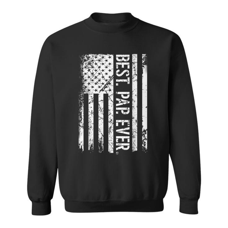 Fathers Day Best Pap Ever American Flag Gift For Men Sweatshirt