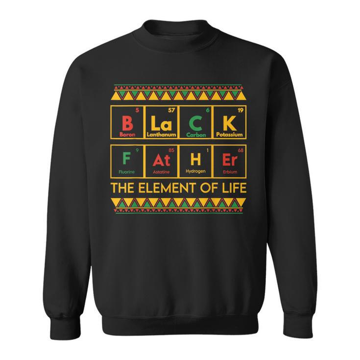 Fathers Day Periodic Table Junenth Essential Element Life Gift For Mens Sweatshirt