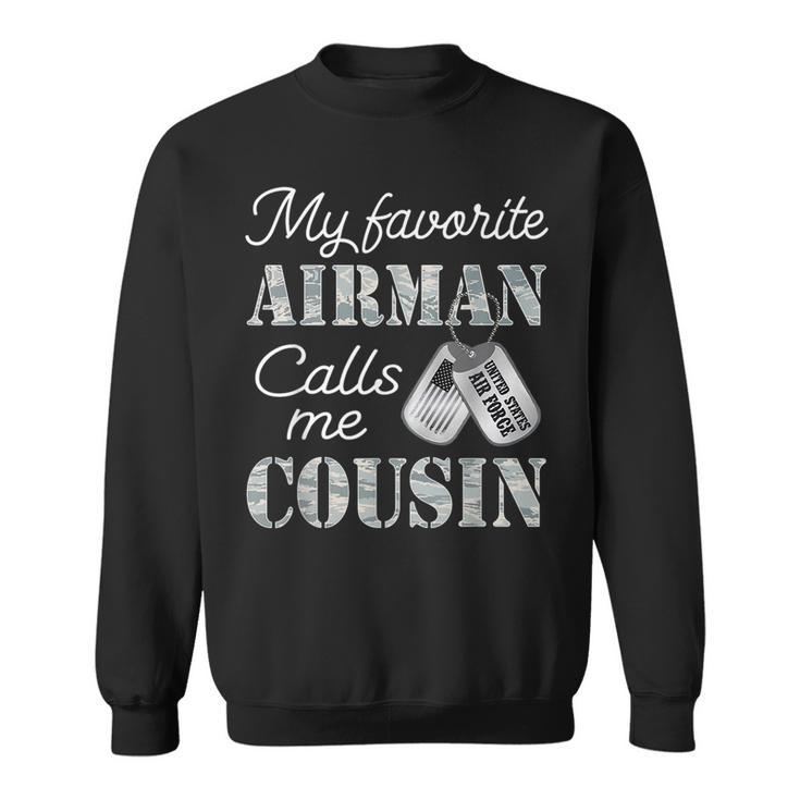 My Favorite Airman Calls Me Cousin Air Force Graduation Sweatshirt