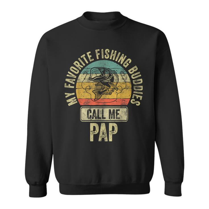 My Favorite Fishing Buddies Call Me Pap Fisherman Sweatshirt