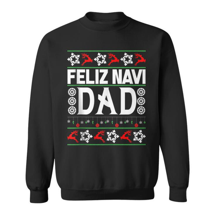 Feliz Navi Dad-Navidad Ugly Christmas Sweater Sweatshirt