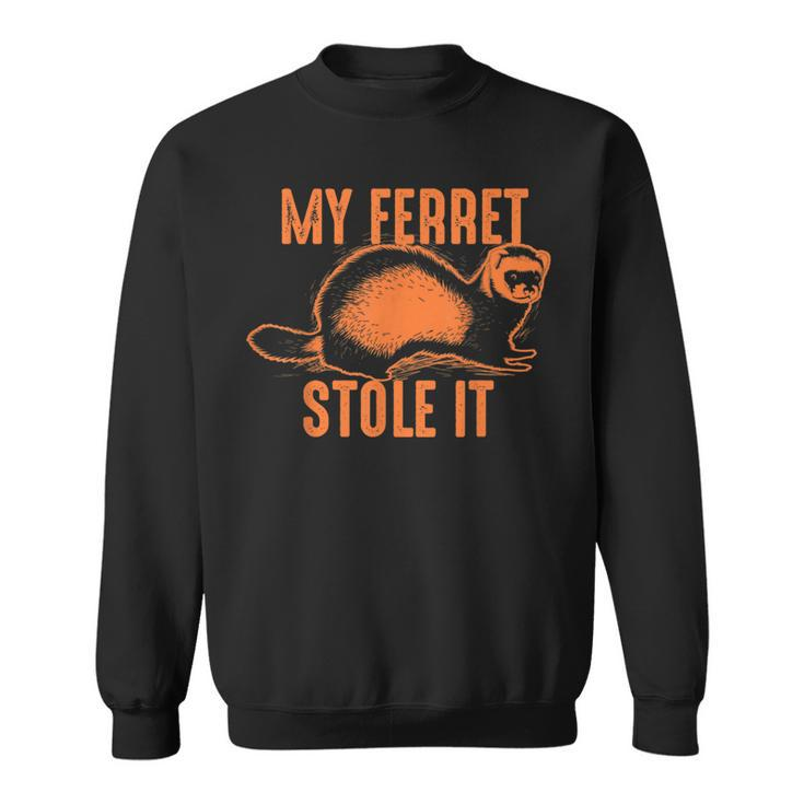 My Ferret Stole It Cute Polecat Lovers Sweatshirt