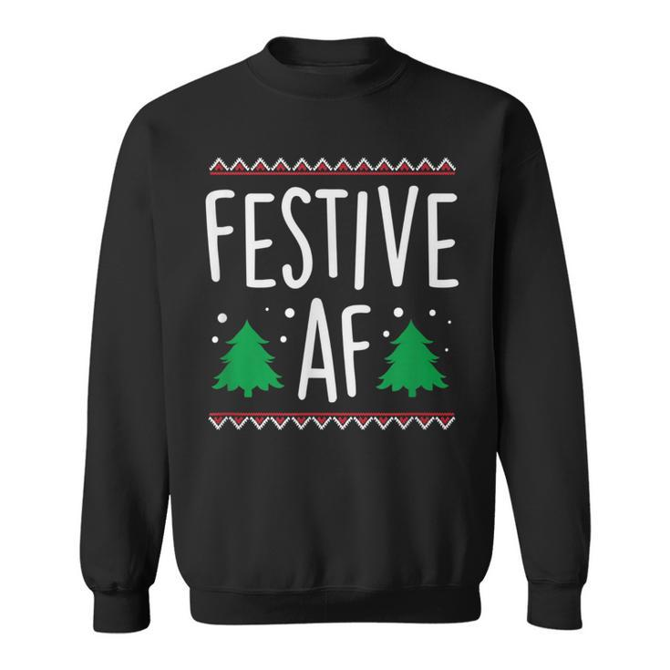 Festive Af Christmas Holidays Season Humor Sweatshirt