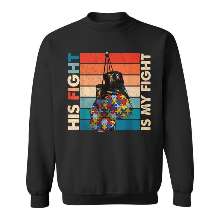 His Fight Is My Fight Boxing Glove Vintage Autism Awareness Sweatshirt
