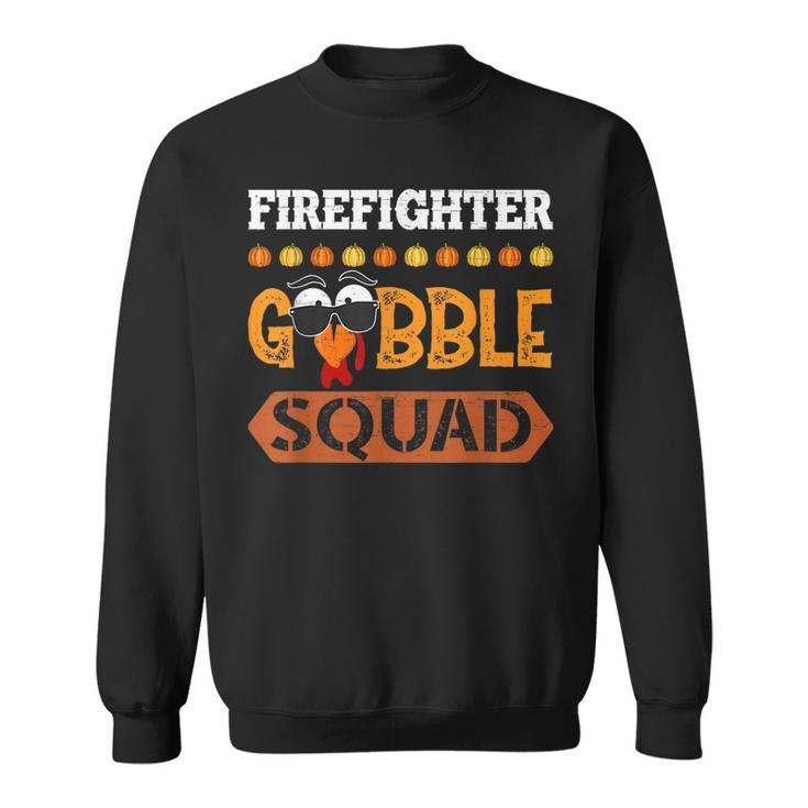Firefighter Gobble Squad Fireman Turkey Crew Thanksgiving  Sweatshirt