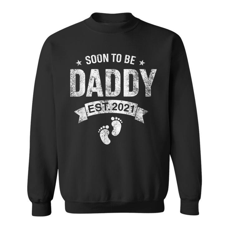 First Daddy New Dad Gift  Soon To Be Daddy Est 2021  Sweatshirt