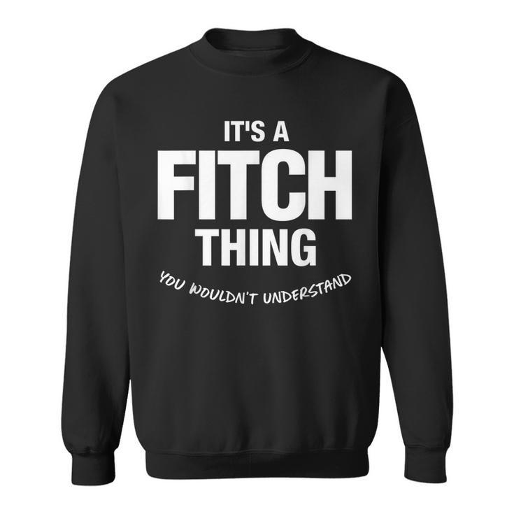 Fitch Thing Name Family Reunion Funny Family Reunion Funny Designs Funny Gifts Sweatshirt