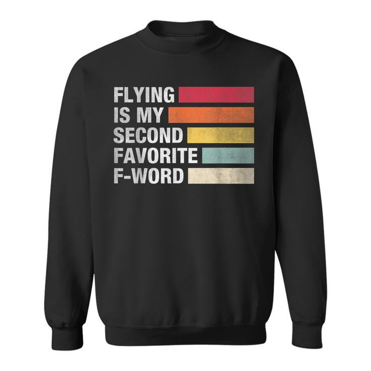 Flying Is My Second Favorite F Word Vintage Pilot Sweatshirt