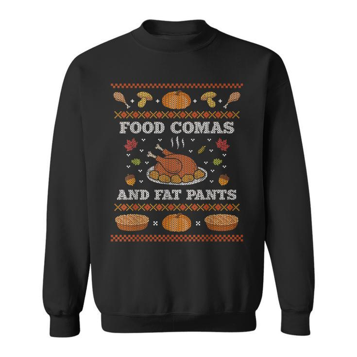 Food Comas And Fat Pants Ugly Christmas Sweater Thanksgiving Sweatshirt