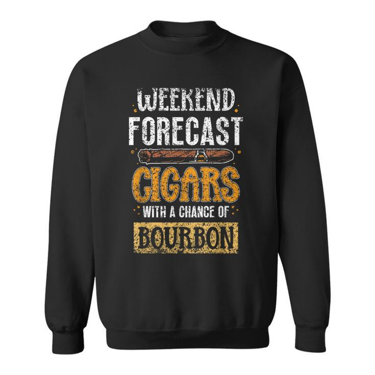 Weekend Forecast Cigars With A Chance Of Bourbon Cigar Sweatshirt