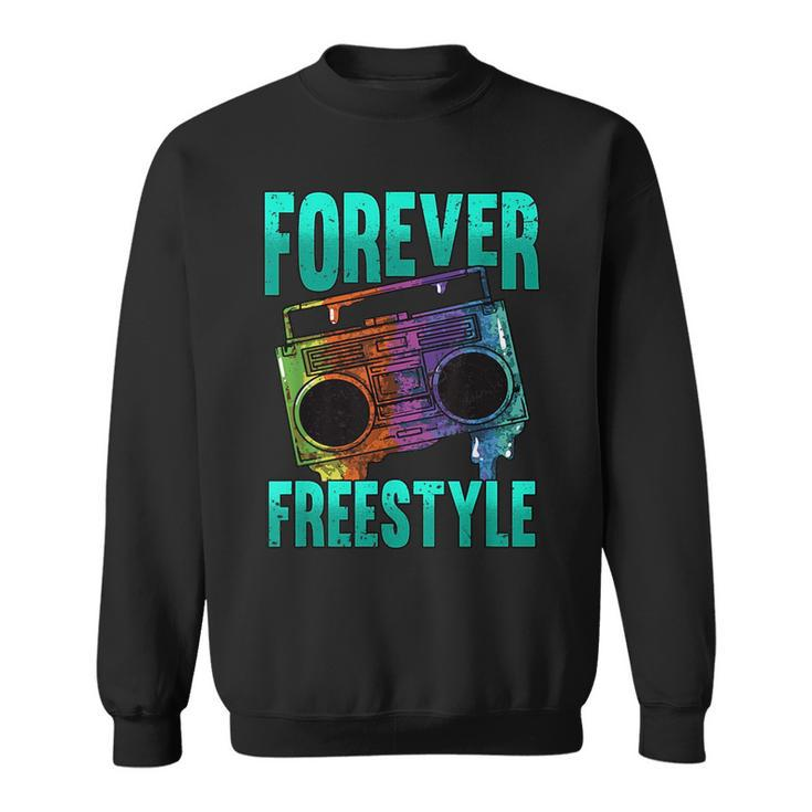 Forever Freestyle Hip Hop Old School Boombox  Sweatshirt