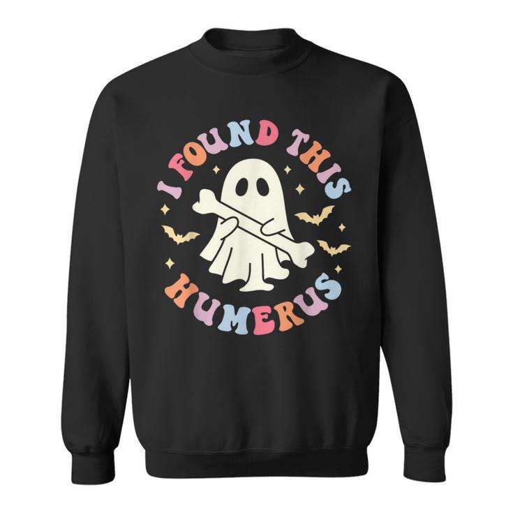 I Found This Humerus Pun Joke Humorous Halloween Costume Sweatshirt