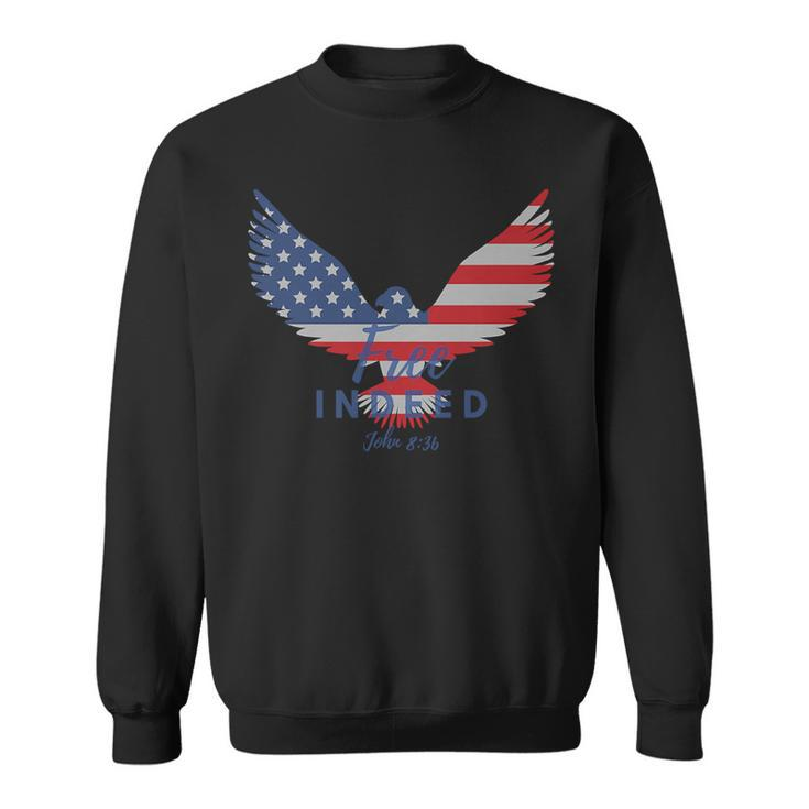 Free Indeed 4Th Of July Clothes America United States Sweatshirt